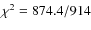 $\chi^2=874.4/914$