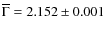 $\overline{\Gamma}=2.152\pm0.001$