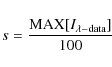 \begin{displaymath}s = \frac{{\rm {MAX}}[I_{\lambda-{\rm data}}]}{100}
\end{displaymath}