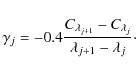 \begin{displaymath}\gamma_j= -0.4\frac{C_{\lambda_{j+1}} -
C_{\lambda_j}}{\lambda_{j+1} -\lambda_j}\cdot
\end{displaymath}