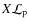 $X\mathcal{L}_{\rm p}$
