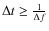 $\Delta t \geq \frac{1}{\Delta f}$