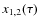 $x_{1,2}(\tau)$