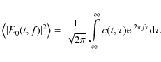 \begin{displaymath}\left\langle
\left\vert E_0(t,f)\right\vert^2\right\rangle=\f...
...nfty}^{\infty}c(t,\tau){\rm e}^{{\rm i}2\pi
f\tau}{\rm d}\tau.
\end{displaymath}