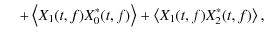 $\displaystyle \hspace*{4mm}+\left\langle X_1(t,f)X_0^*(t,f)\right\rangle+
\left\langle X_1(t,f)X_2^*(t,f)\right\rangle ,$