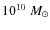 $10^{10}~M_{\odot}$