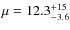 $\mu = 12.3^{+15}_{-3.6}$