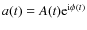 $a(t)=A(t){\rm e}^{{\rm i}\phi(t)}$
