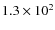 $1.3\times 10^2$