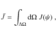 \begin{displaymath}\bar{J}=\int_{\Delta\Omega}{\rm d}\Omega~J(\psi)~,
\end{displaymath}