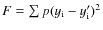 $F=\sum p(y_{\rm i} - y'_{\rm i})^{2}$