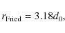 \begin{displaymath}r_{\rm Fried}=3.18d_{0},
\end{displaymath}