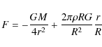 \begin{displaymath}%
F= - \frac{GM}{4r^{2}} + \frac{2{\pi\rho}RG}{R^2}\frac{r}{R} \end{displaymath}