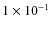 $1\times 10^{-1}$