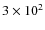 $3\times 10^2$