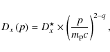 \begin{displaymath}D_{x}\left(p\right) = D_{x}^{\star}\times\left(\frac{p}{m_{\rm p}c}\right)^{2-q} ,
\end{displaymath}