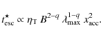 \begin{displaymath}t_{{\rm esc}}^{\star}\propto\eta_{\rm T}~B^{2-q}\:\lambda_{{\rm max}}^{1-q}~x_{{\rm acc}}^{2} .
\end{displaymath}