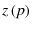 $\displaystyle z\left(p\right)$