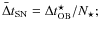 $\bar{\Delta}t_{{\rm SN}}={\Delta t_{{\rm OB}}^{\star}} / {N_{\star}};$