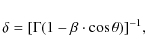 \begin{displaymath}\delta=[\Gamma(1-\beta \cdot \cos\theta)]^{-1},
\end{displaymath}