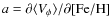 $a=\partial \langle V_\phi\rangle/\partial{\rm [Fe/H]}$
