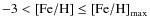 $-3< {\rm [Fe/H]}\le {\rm [Fe/H]}_{\rm max}$