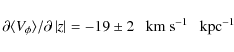 \begin{displaymath}{\partial \langle V_{\phi}\rangle}/{\partial \left\vert z\right\vert} = -19 \pm 2 ~\hbox{\rm { } km~s$^{-1}$ ~ kpc$^{-1}$ }
\end{displaymath}