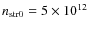 $n_{\rm str0} = 5\times 10^{12}$