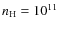 $n_{\rm H} = 10^{11}$
