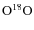 ${{\rm O}}^{{18}}{{\rm O}}$