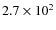 $2.7 \times 10^{2}$