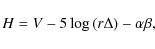 \begin{displaymath}H = V - 5 \log \left( r \Delta \right) - \alpha \beta,
\end{displaymath}