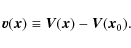 \begin{displaymath}
{\vec v}({\vec x}) \equiv {\vec V}({\vec x})-
{\vec V}({\vec x}_0).
\end{displaymath}