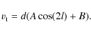 \begin{displaymath}v_{\rm t} = d (A\cos(2l) + B).
\end{displaymath}