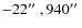 $-22\hbox{$^{\prime\prime}$ }, 940\hbox{$^{\prime\prime}$ }{}$