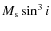 $M_{\rm s} \sin^3 i$
