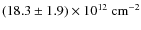 $(18.3\pm 1.9)\times 10^{12}\ensuremath{~{\rm cm^{-2}}} $