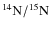 $\ensuremath{^{14}{\rm N}} /\ensuremath{^{15}{\rm N}} $