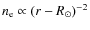 $n_{\rm e} \propto (r-R_{\odot})^{-2}$