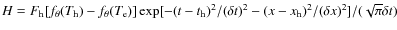 $H= F_{\rm h} [f_\theta(T_{\rm h})-f_\theta(T_{\rm e})] \exp [-(t-t_{\rm h})^2/(\delta t)^{2} -(x-x_{\rm h})^2/(\delta x)^{2}]/(\sqrt{\pi}\delta t)$