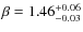 $\beta=1.46^{+0.06}_{-0.03}$