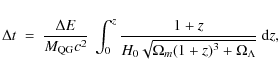 \begin{displaymath}\Delta t~ =~ { {{\Delta E}\over{M_{\rm QG} c^2}} ~
\int_{0}^...
...rt{ \Omega_{m} (1+z)^{3} + \Omega_{\Lambda} } }}~ {\rm d}z } ,
\end{displaymath}
