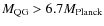 $M_{\rm QG} > 6.7 M_{\rm Planck}$
