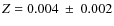 $Z=0.004~\pm~0.002$