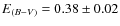 $E_{(B-V)}=0.38\pm0.02$
