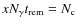 $x N_\gamma t_{\rm rem} = N_{\rm c}$
