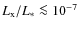$L_{\rm x}/L_{*} \la 10^{-7}$