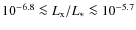 $10^{-6.8} \la L_{\rm x}/L_* \la 10^{-5.7}$