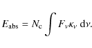 \begin{displaymath}
E_{\rm abs} = N_{\rm c} \int F_\nu \kappa_\nu ~ {\rm d}\nu .
\end{displaymath}