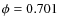 $\phi = 0.701$